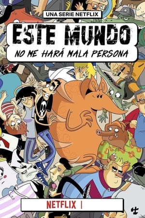 Este mundo no me hará mala persona